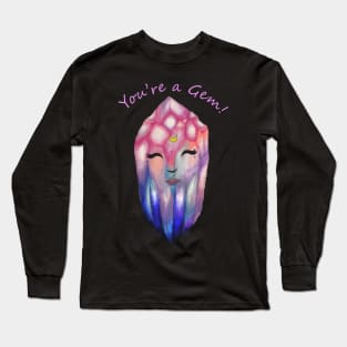 You're a Gem Long Sleeve T-Shirt